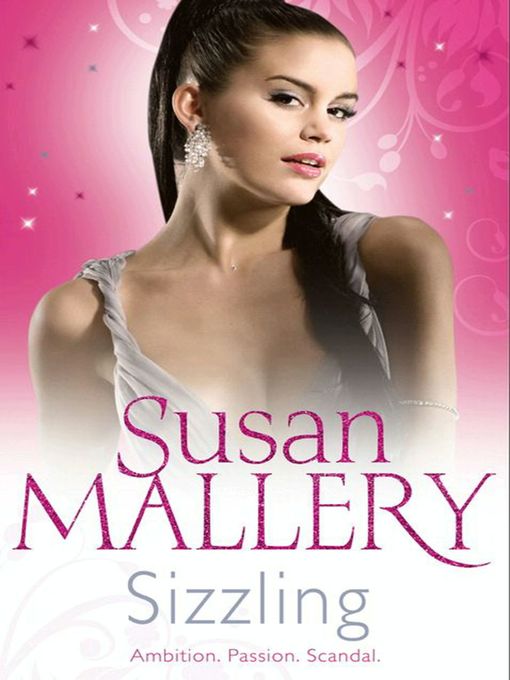 Title details for Sizzling by Susan Mallery - Available